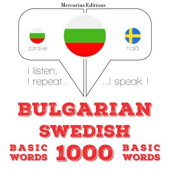 [Bulgarian] - 1000 основни думи на шведски език: I listen, I repeat, I speak : language learning course