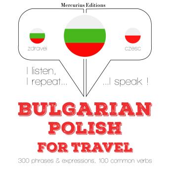 [Bulgarian] - Туристически думи и фрази в полската: I listen, I repeat, I speak : language learning course