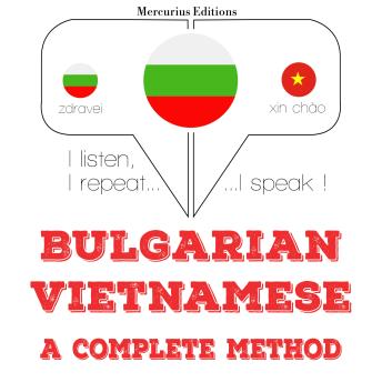 [Bulgarian] - Уча виетнамски: I listen, I repeat, I speak : language learning course