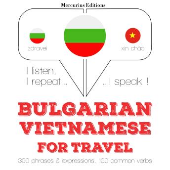 [Bulgarian] - Туристически думи и фрази в виетнамски: I listen, I repeat, I speak : language learning course