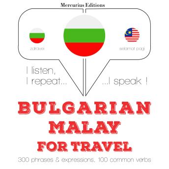 [Bulgarian] - Туристически думи и фрази в малайски: I listen, I repeat, I speak : language learning course