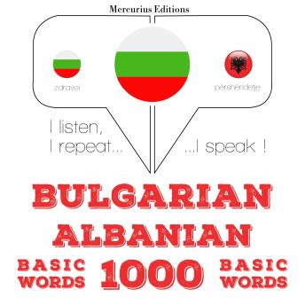 [Bulgarian] - 1000 основни думи в албанския: I listen, I repeat, I speak : language learning course