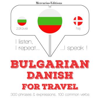 [Bulgarian] - Туристически думи и фрази в датски: I listen, I repeat, I speak : language learning course