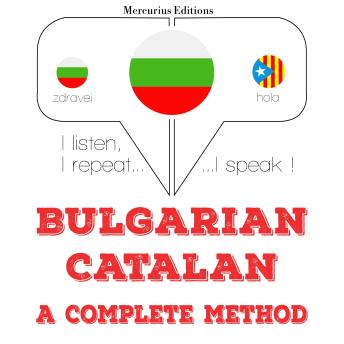 [Bulgarian] - Уча каталонски: I listen, I repeat, I speak : language learning course