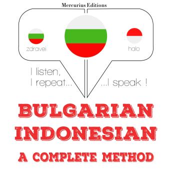 [Bulgarian] - Уча индонезийски: I listen, I repeat, I speak : language learning course