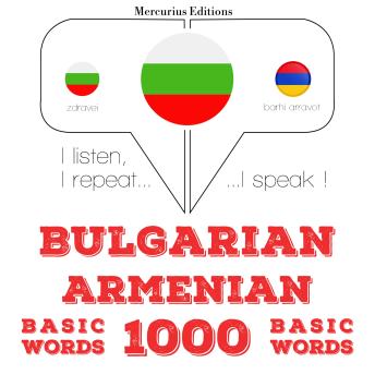[Bulgarian] - 1000 основни думи от арменски: I listen, I repeat, I speak : language learning course