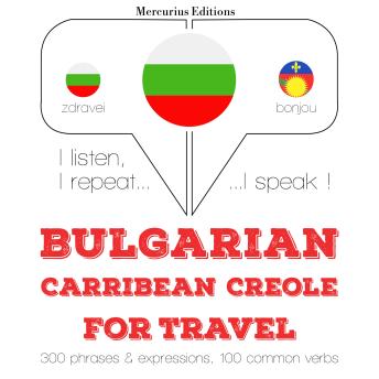 [Bulgarian] - Туристически думи и фрази в Хаитянски: I listen, I repeat, I speak : language learning course
