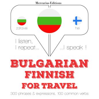 [Bulgarian] - Туристически думи и фрази в фински: I listen, I repeat, I speak : language learning course
