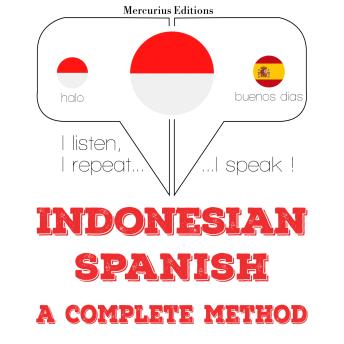[Indonesian] - saya sedang belajar bahasa Spanyol: I listen, I repeat, I speak : language learning course