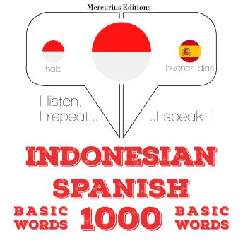 [Indonesian] - 1000 kata-kata penting di Spanyol: I listen, I repeat, I speak : language learning course