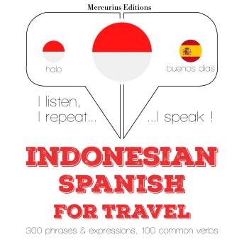[Indonesian] - kata perjalanan dan frase dalam bahasa Spanyol: I listen, I repeat, I speak : language learning course