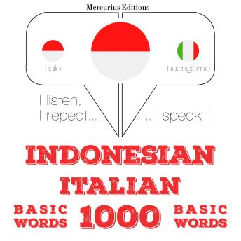 [Indonesian] - 1000 kata-kata penting di Italia: I listen, I repeat, I speak : language learning course