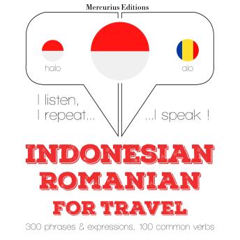 [Indonesian] - kata perjalanan dan frase dalam bahasa Rumania: I listen, I repeat, I speak : language learning course