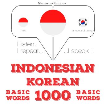 [Indonesian] - 1000 kata-kata penting di Korea: I listen, I repeat, I speak : language learning course