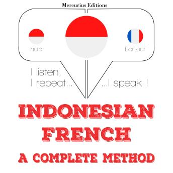 [Indonesian] - saya sedang belajar Bahasa Perancis: I listen, I repeat, I speak : language learning course
