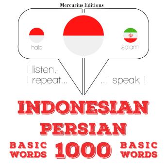 [Indonesian] - 1000 kata-kata penting dalam bahasa Persia: I listen, I repeat, I speak : language learning course