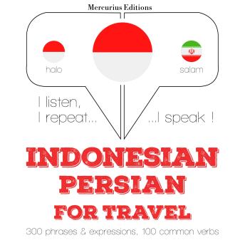 [Indonesian] - kata perjalanan dan frase dalam bahasa Persia: I listen, I repeat, I speak : language learning course