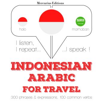[Indonesian] - kata perjalanan dan frase dalam bahasa Arab: I listen, I repeat, I speak : language learning course