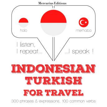 [Indonesian] - kata perjalanan dan frase dalam bahasa Turki: I listen, I repeat, I speak : language learning course