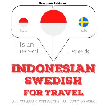 [Indonesian] - kata perjalanan dan frase dalam Swedia: I listen, I repeat, I speak : language learning course