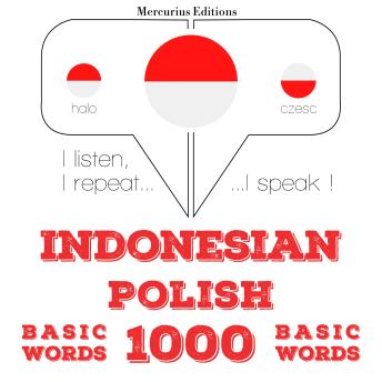 [Indonesian] - 1000 kata-kata penting di Polandia: I listen, I repeat, I speak : language learning course