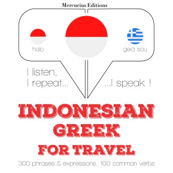 [Indonesian] - kata perjalanan dan frase dalam bahasa Yunani: I listen, I repeat, I speak : language learning course