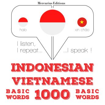 [Indonesian] - 1000 kata-kata penting di Vietnam: I listen, I repeat, I speak : language learning course