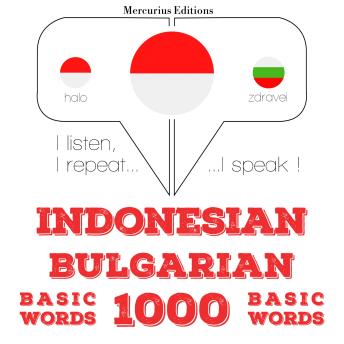 [Indonesian] - 1000 kata-kata penting di Bulgaria: I listen, I repeat, I speak : language learning course