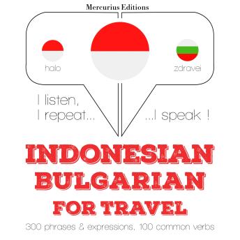 [Indonesian] - kata perjalanan dan frase dalam bahasa Bulgaria: I listen, I repeat, I speak : language learning course