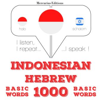 [Indonesian] - 1000 kata-kata penting dalam bahasa Ibrani: I listen, I repeat, I speak : language learning course