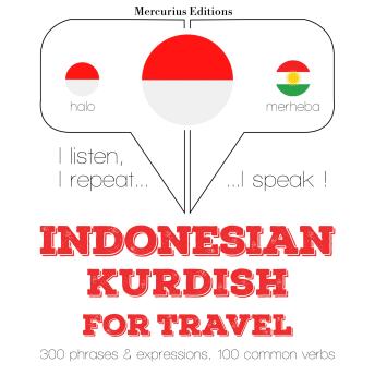 [Indonesian] - kata perjalanan dan frase dalam Kurdi: I listen, I repeat, I speak : language learning course