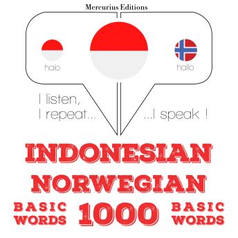 [Indonesian] - 1000 kata-kata penting di Norwegia: I listen, I repeat, I speak : language learning course