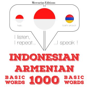 [Indonesian] - 1000 kata-kata penting di Armenia: I listen, I repeat, I speak : language learning course