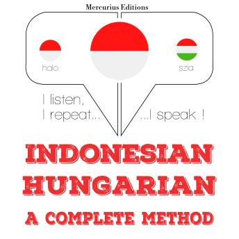 [Indonesian] - Saya belajar Hungaria: I listen, I repeat, I speak : language learning course