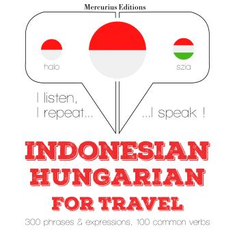 Indonesian – Hungarian : For travel