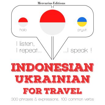 [Indonesian] - kata perjalanan dan frase dalam Ukraina: I listen, I repeat, I speak : language learning course