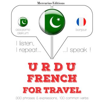 [Urdu] - فرانسیسی زبان میں سفر الفاظ اور جملے: I listen, I repeat, I speak : language learning course