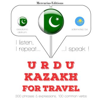 [Urdu] - قازق میں سفر الفاظ اور جملے: I listen, I repeat, I speak : language learning course