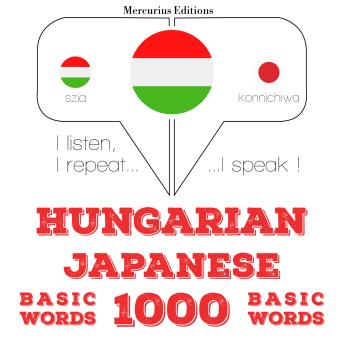[Hungarian] - Magyar - japán: 1000 alapszó: I listen, I repeat, I speak : language learning course