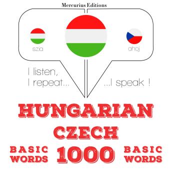 [Hungarian] - Magyar - cseh: 1000 alapszó: I listen, I repeat, I speak : language learning course