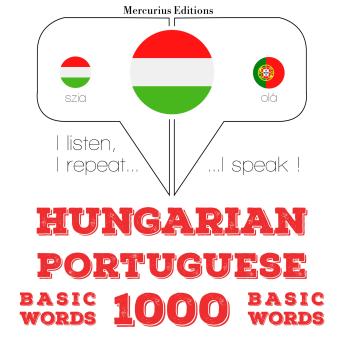 [Hungarian] - Magyar - portugál: 1000 alapszó: I listen, I repeat, I speak : language learning course