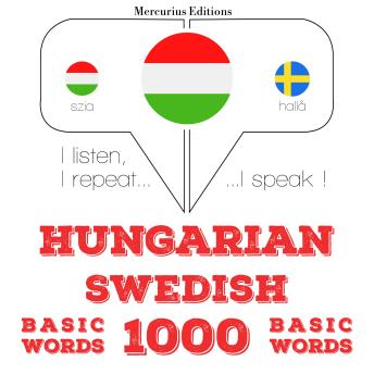 [Hungarian] - Magyar - svéd: 1000 alapszó: I listen, I repeat, I speak : language learning course