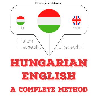 [Hungarian] - Magyar - angol: teljes módszer: I listen, I repeat, I speak : language learning course