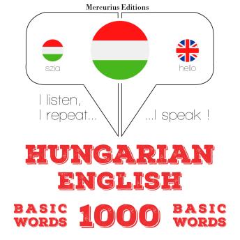 [Hungarian] - Magyar - angol: 1000 alapszó: I listen, I repeat, I speak : language learning course