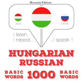 [Hungarian] - Magyar - orosz: 1000 alapszó: I listen, I repeat, I speak : language learning course