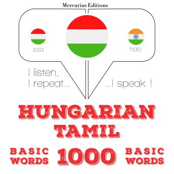 [Hungarian] - Magyar - tamil: 1000 alapszó: I listen, I repeat, I speak : language learning course