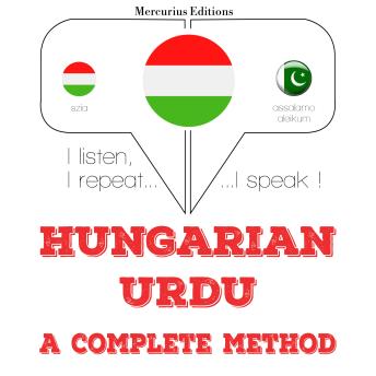 [Hungarian] - Magyar - urdu: teljes módszer: I listen, I repeat, I speak : language learning course