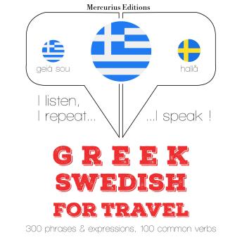 [Greek] - Ταξίδια λέξεις και φράσεις στα Σουηδικά: I listen, I repeat, I speak : language learning course