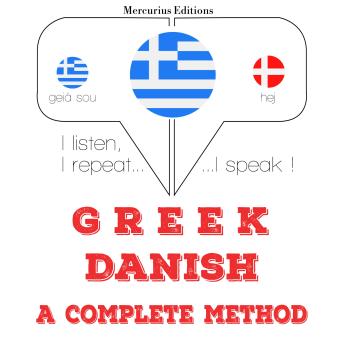 [Greek] - Είμαι εκμάθηση της Δανίας: I listen, I repeat, I speak : language learning course