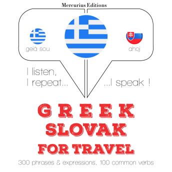 [Greek] - Ταξίδια λέξεις και φράσεις στα Σλοβάκικα: I listen, I repeat, I speak : language learning course